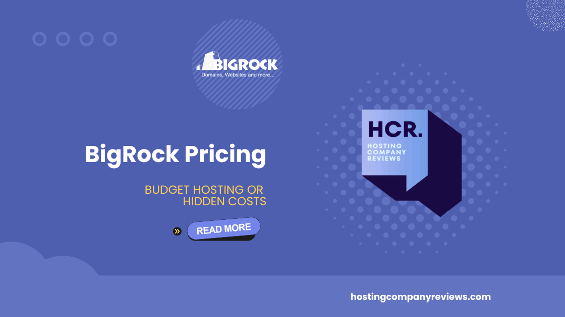 BigRock Pricing in 2026: Budget Hosting or Hidden Costs?